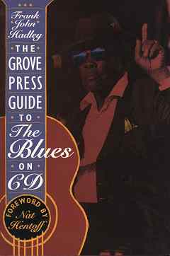 Grove Press Guide to The BLUES on CD, The