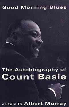 Good Morning Blues - The Autobiography of Count Basie