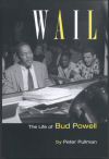 WAIL - the Life of Bud Powell