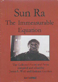 Sun Ra: The Immeasurable Equation - The Collected Poetry and Pro
